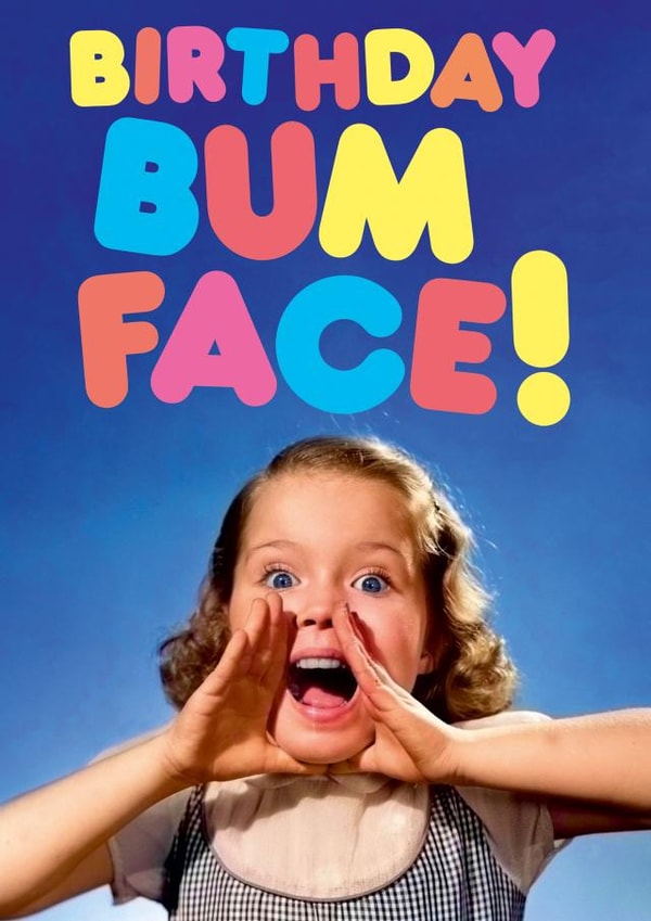 Funny Birthday Card - Bum Face - Vintage created by Dean Morris Cards
