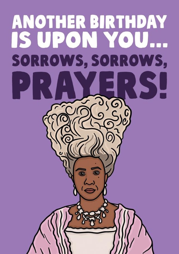 Another Birthday Is Upon You, Sorrows, Prayers - Queen Charlotte Bridgerton Card created by Studio Doodles