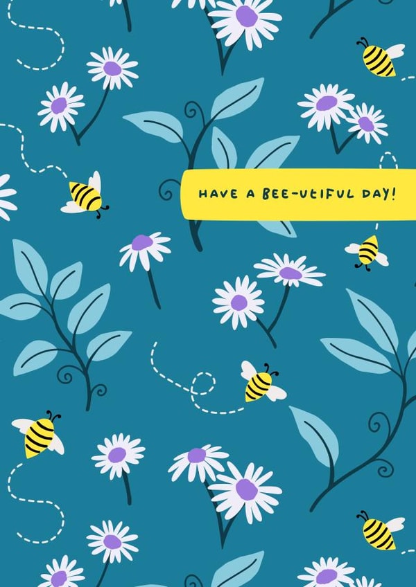 Have a Bee-utiful Day Card - Cute Bee Design for Birthday or Any Occasion created by Hannah Maria