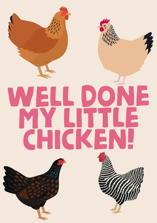 Cute Congratulations Card - Well Done my Little Chicken created by tea please
