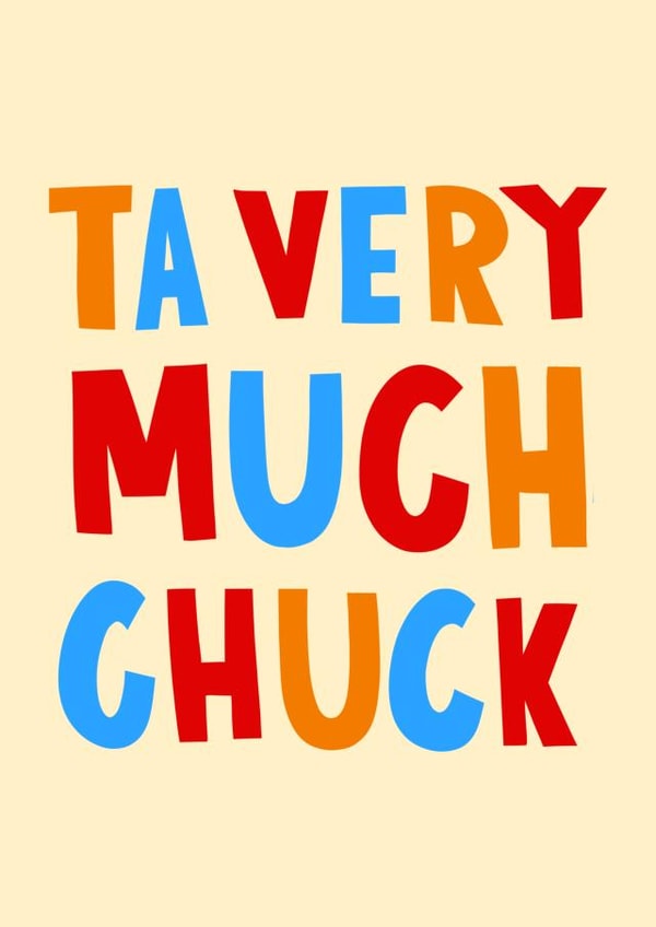 Funny Thank You Card - Ta Chuck - Northern created by Lucy Maggie Designs