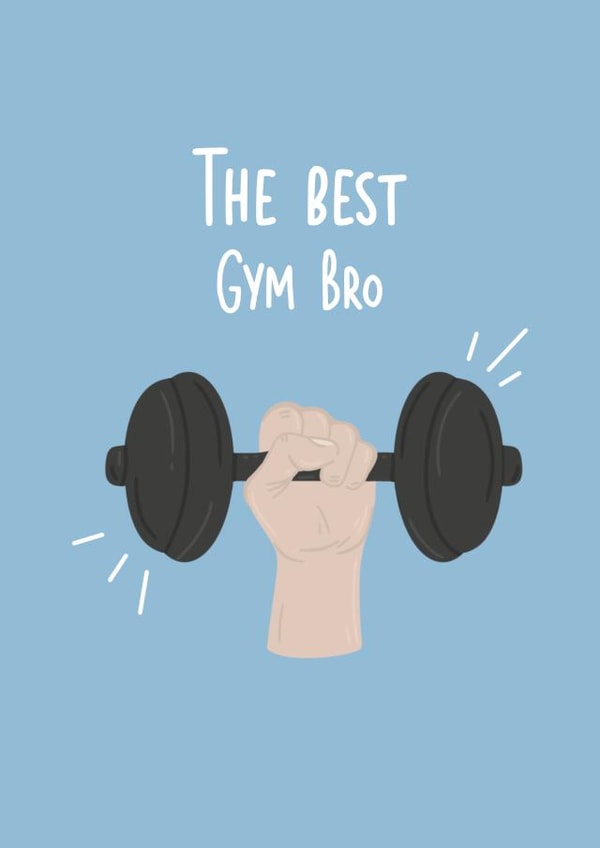 The Best Gym Bro - Birthday card created by Ellen Cawley
