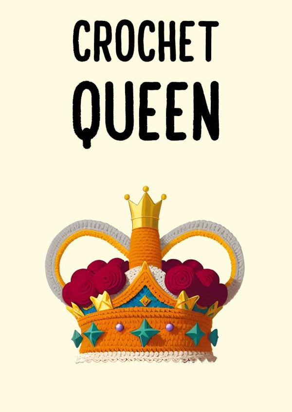 Cute Birthday Card - Crochet Queen created by @MisterDave