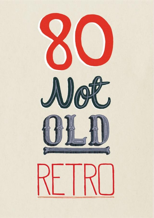 Cheeky Birthday Crd - 80th - Not Old, Retro created by Pencilface