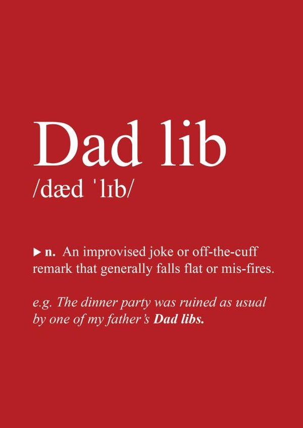 Birthday Thankyou or Fathers Day card. Dictionary definition of Dad Lib. created by Pete Gold