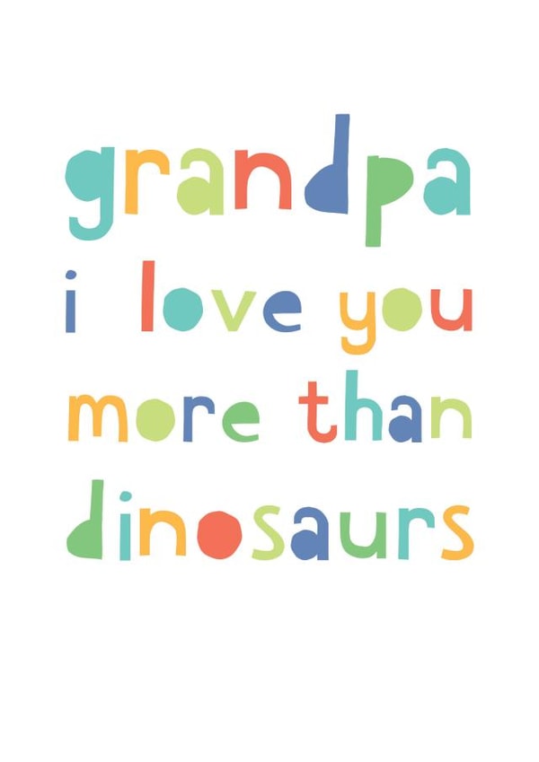 Fathers Day Card - Grandpa I love you more than dinosaurs created by Studio 9
