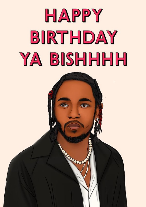 Funny Birthday Card - Kendrick Lamar created by Poppy & Mabel