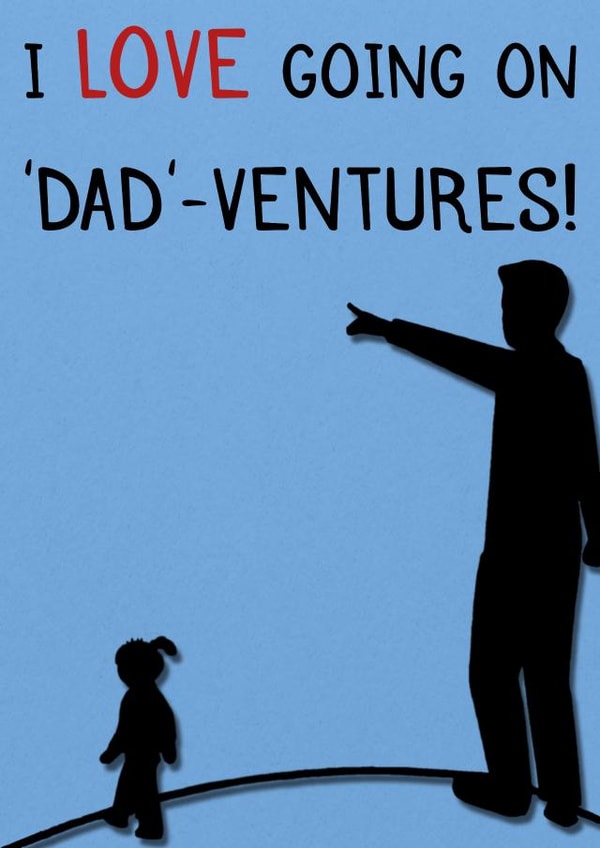 Cute card for Dad about going on adventures together.For birthday or fathers day created by Laughable Letters