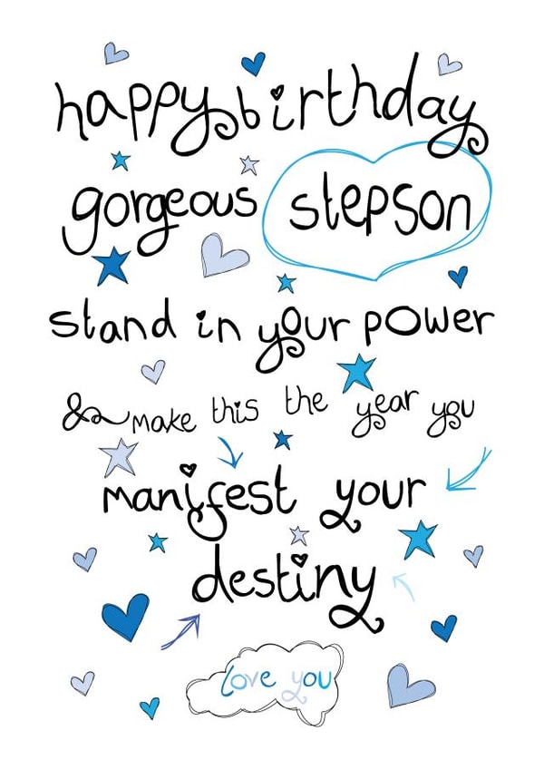 Heartfelt Birthday Card - Stepson - Manifest Your Destiny created by Love and Happy Stuff