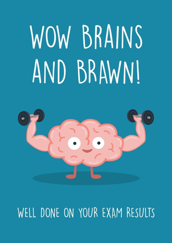 Funny card for gymrats to celebrate their exam results. Wow brains and brawn! created by Spekle Studio