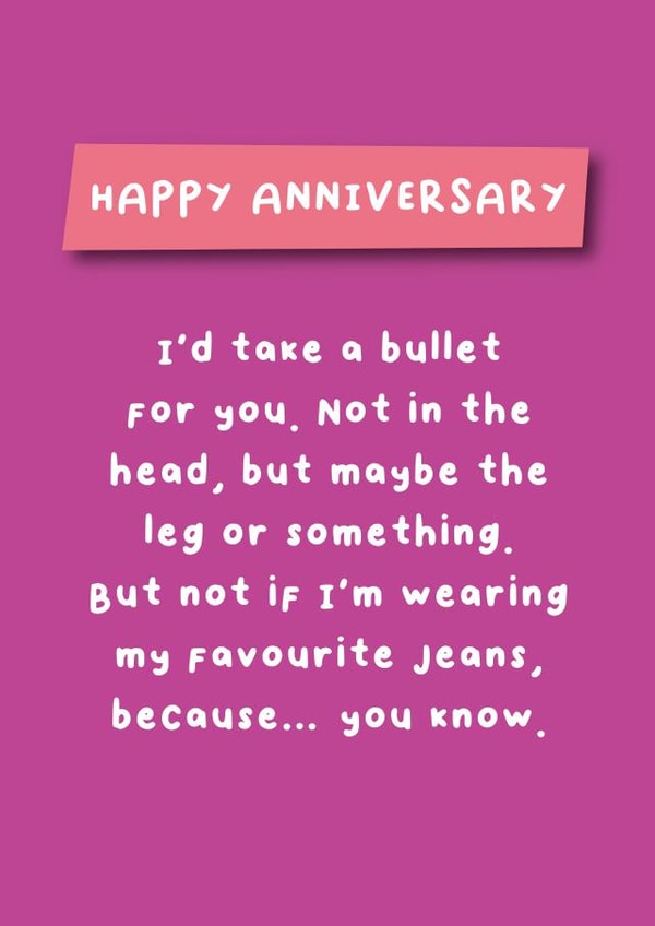 Take a Bullet - Anniversary - Love - Favourite jeans created by Hartfelt Designs