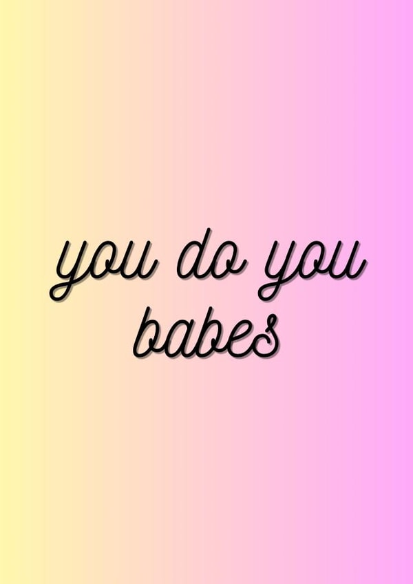 Someone in your life need some encouragement? You do you babes! created by Curls&Joy