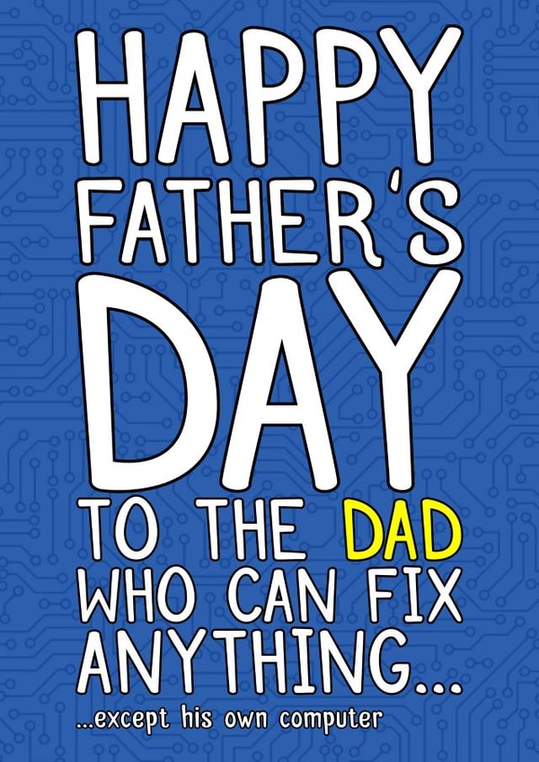 Funny fathers day card for DAD who can fix everything apart from the computer. created by Laughable Letters