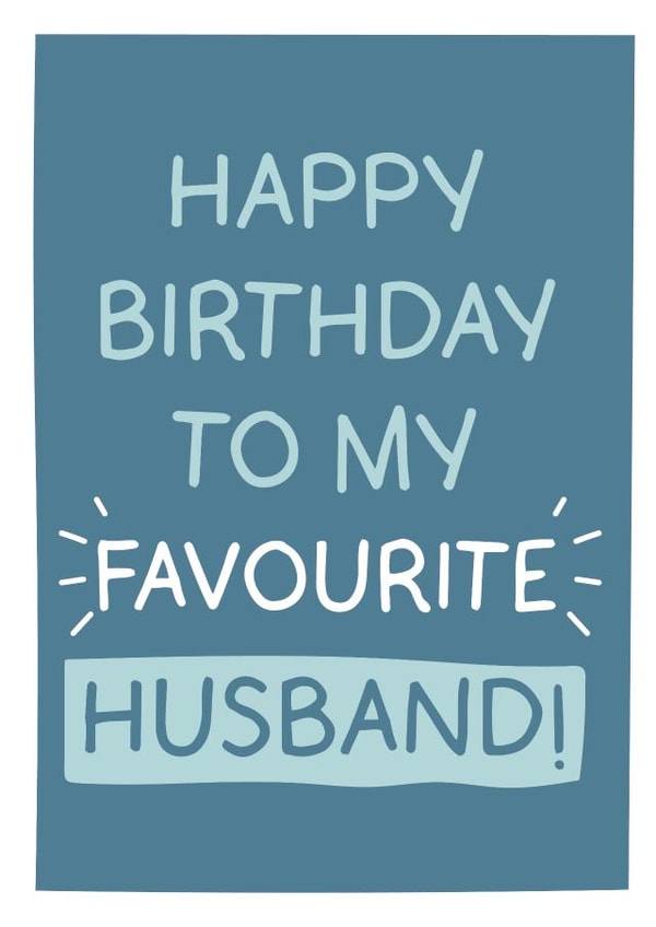 Funny - Happy Birthday To My Favourite Husband - Birthday Card created by Gem Draws Stuff