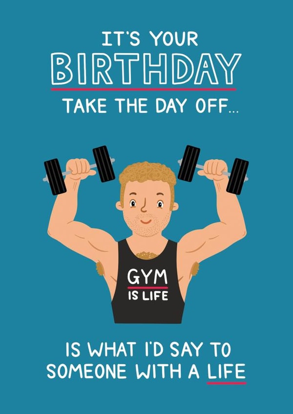 Cheeky Birthday Card - Gym is Life created by Blue Kiwi Design