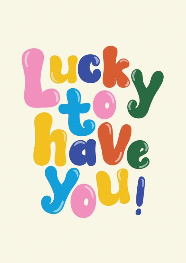 Cute Friendship/Thank You Card - Lucky to Have You created by Twisted Rebel Designs