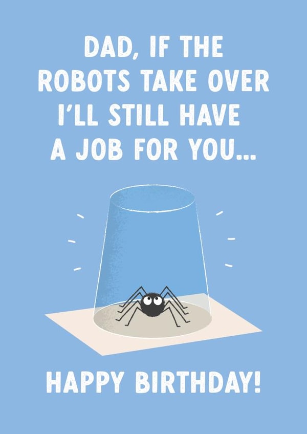 Funny Birthday Card - Dad - If Robots Take Over created by Studio Mads