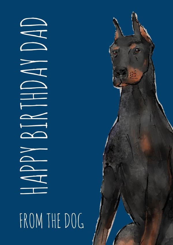 Original Painted Doberman Dog Birthday Card for Dad - Hand painted design created by Sarah Gibbs