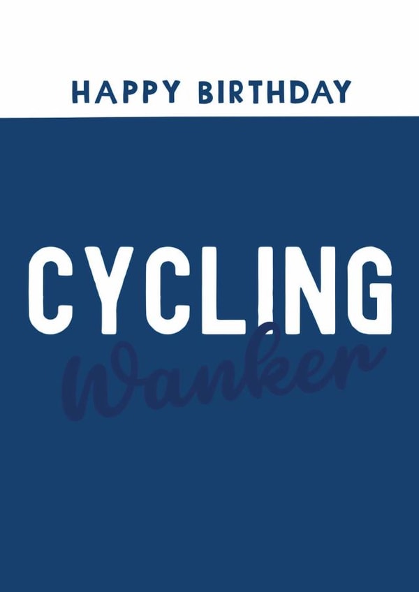 Funny Birthday Card - Cycling Wanker created by Giddy Kipper