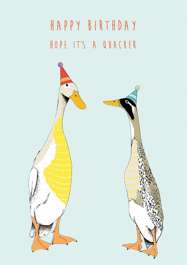 Funny Birthday Card For Friend - Hope It's A Quacker created by Kate Daniels Design