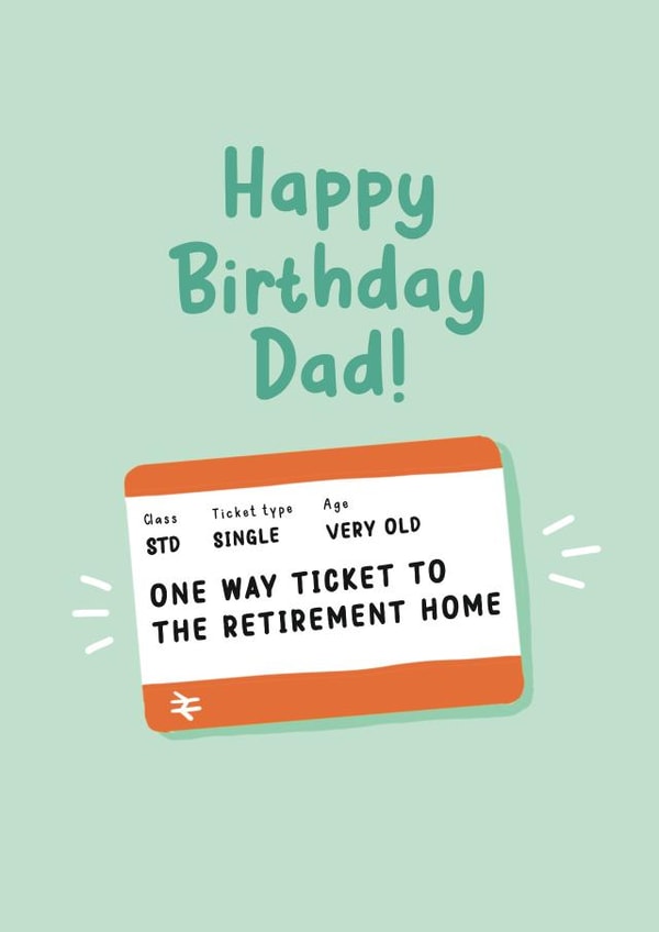 Funny Birthday Card for Dad - One way train ticket to the retirement home created by Peanut Designs