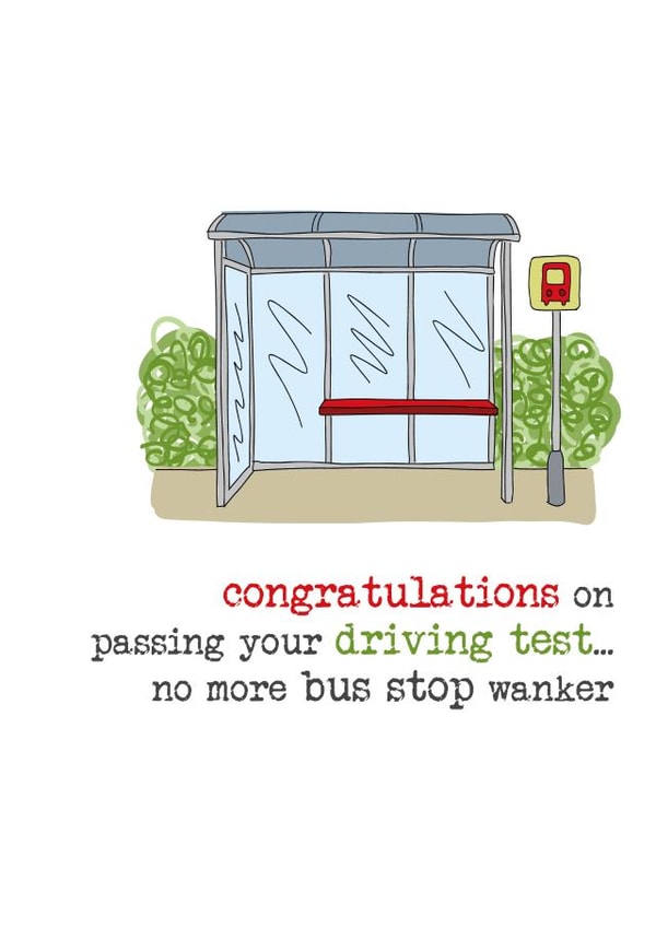 Congratulations on passing you driving test - Bus stop Wanker - Congratulations created by Dandelion Stationery