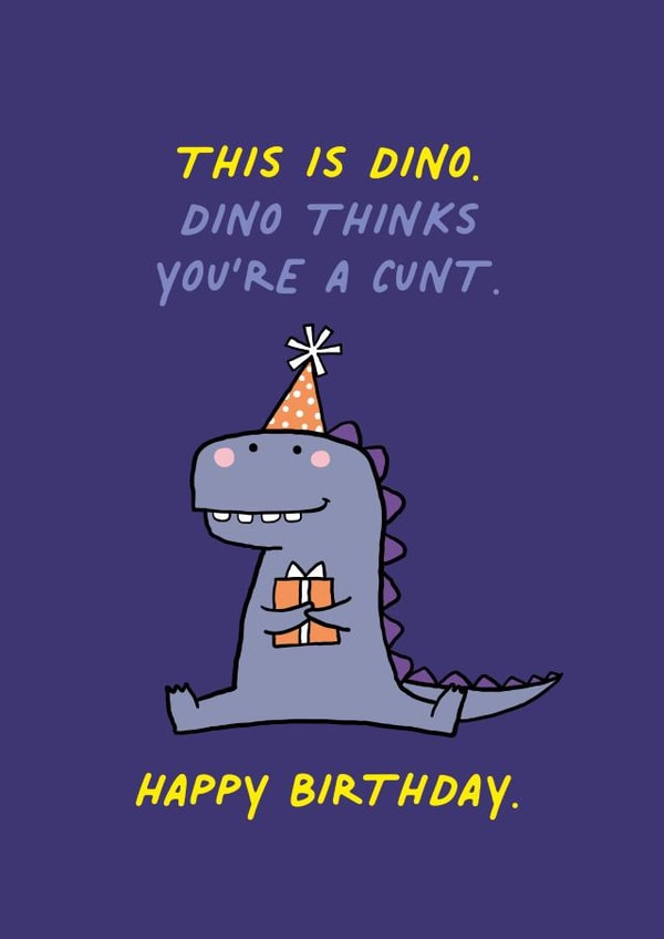 Dino Rude Birthday Card created by Wottahoot Rude Cards