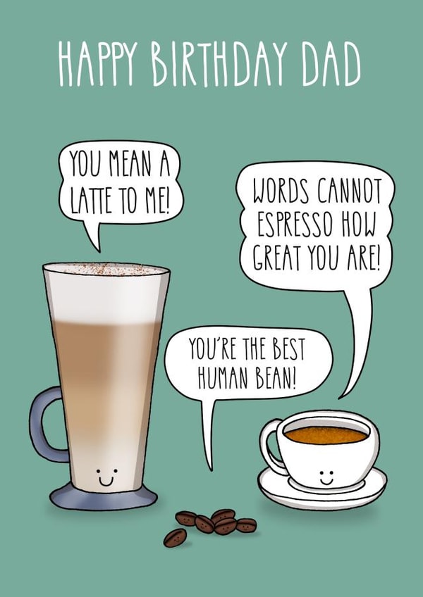 Funny and Cute Birthday Card - Dad - Punny Coffee created by All The Best