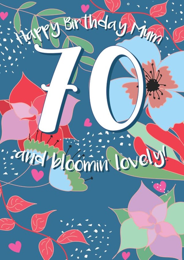 Bloomin' Lovely - Happy 70th Birthday Mum created by @Laura Lonsdale Designs