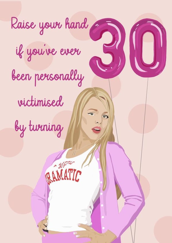 Funny 30th Birthday Card - Regina George Mean Girls - Personally Victimised created by Pear Shaped