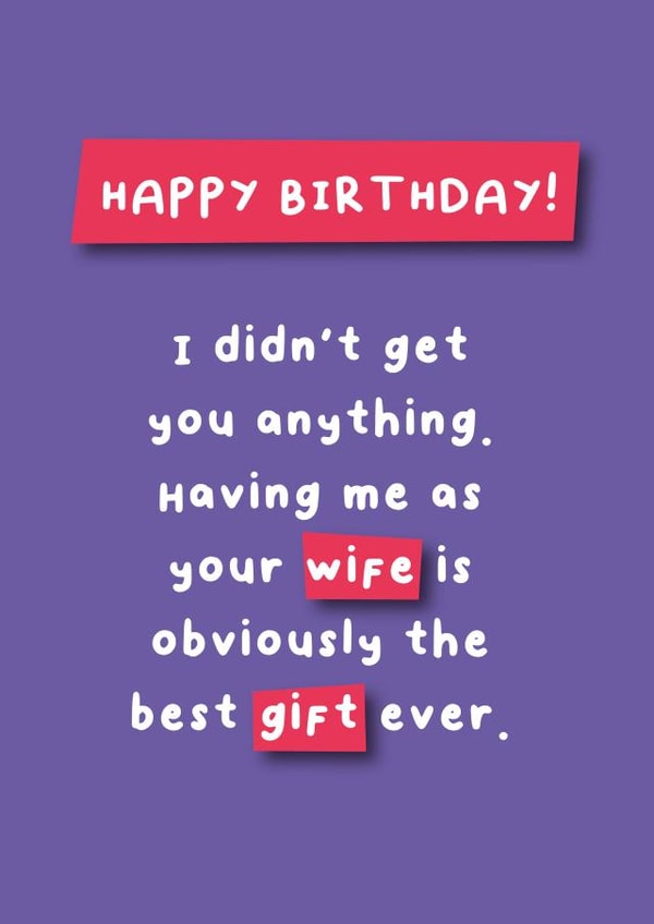Happy Birthday - Wife Best Gift Ever Card - Obviously created by Hartfelt Designs