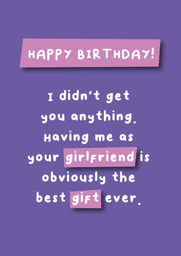 Happy Birthday - Girlfriend Best Gift Ever - Obviously! created by Hartfelt Designs