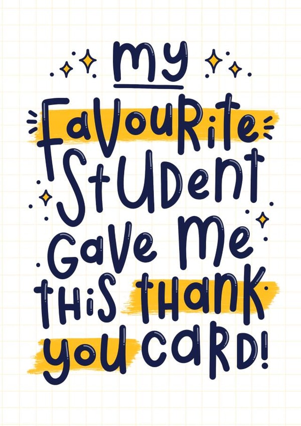 Thank You Teacher Card - Favourite Student created by Joanne Hawker
