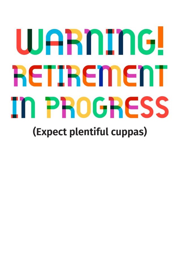 warning! retirement in progress typography card. funny cheeky created by POP FIZZ