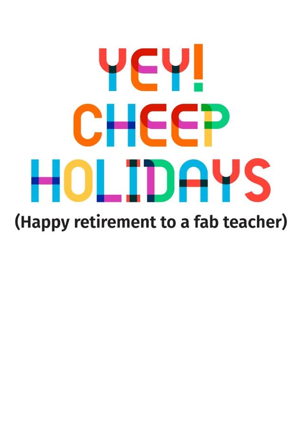 funny retirement card for a teacher now they can get cheep flights abroad created by POP FIZZ