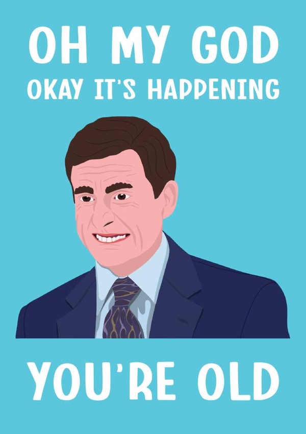 Birthday card funny the office michael oh my god you’re old for friend/sibling created by Lauren Osborne