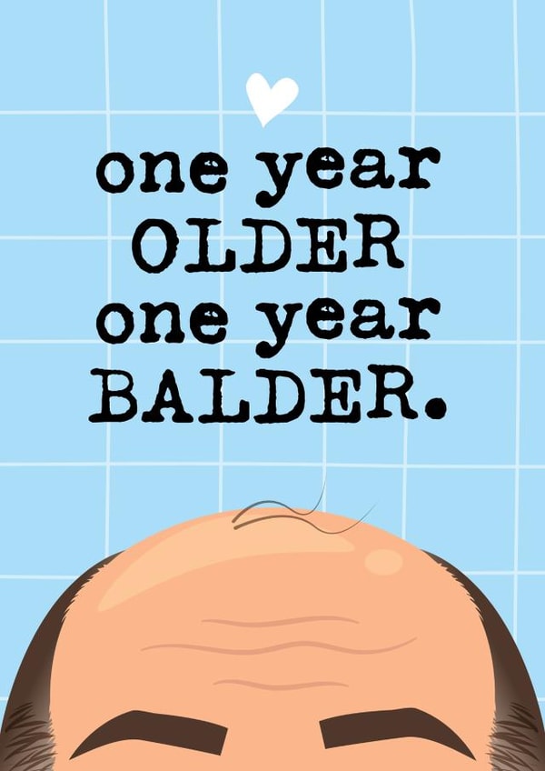Funny Birthday Card for Him - One Year Balder created by Mrs Best Paper Co.