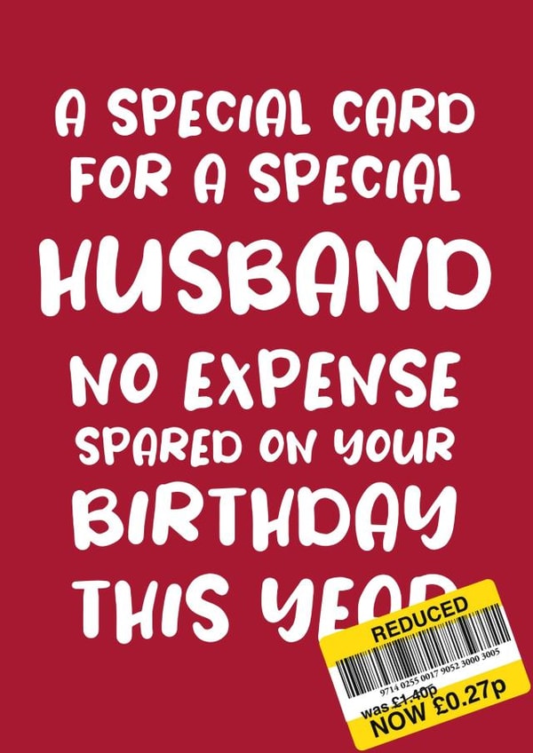 Cheeky Birthday Card for Husband 'No Expense Spared' created by Absolutely Bananas Co.