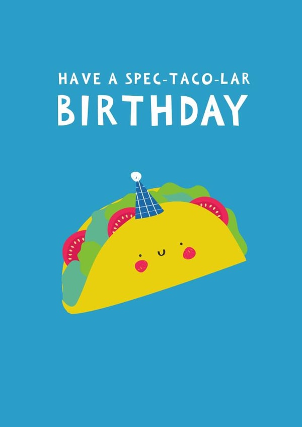 Cute Birthday Card - Have A Spec-TACO-lar Day created by Jessica Eyre