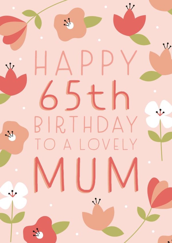 Pretty Birthday Card - 65th - Mum created by Juniper and Rose Studio