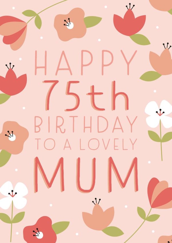 Pretty Birthday Card - 75th - Mum created by Juniper and Rose Studio