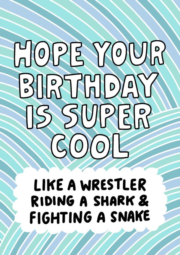 Funny Birthday Card - Hope Your Day Is Super Cool created by Angela Chick