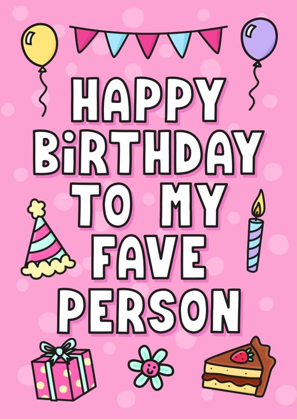 Pretty Birthday Card - Fave Person created by Danika Draws