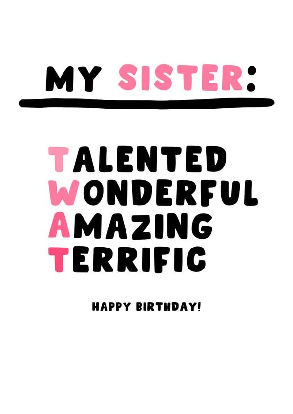 Cheeky Birthday Card - Sister - Twat created by Pink Peach Cards