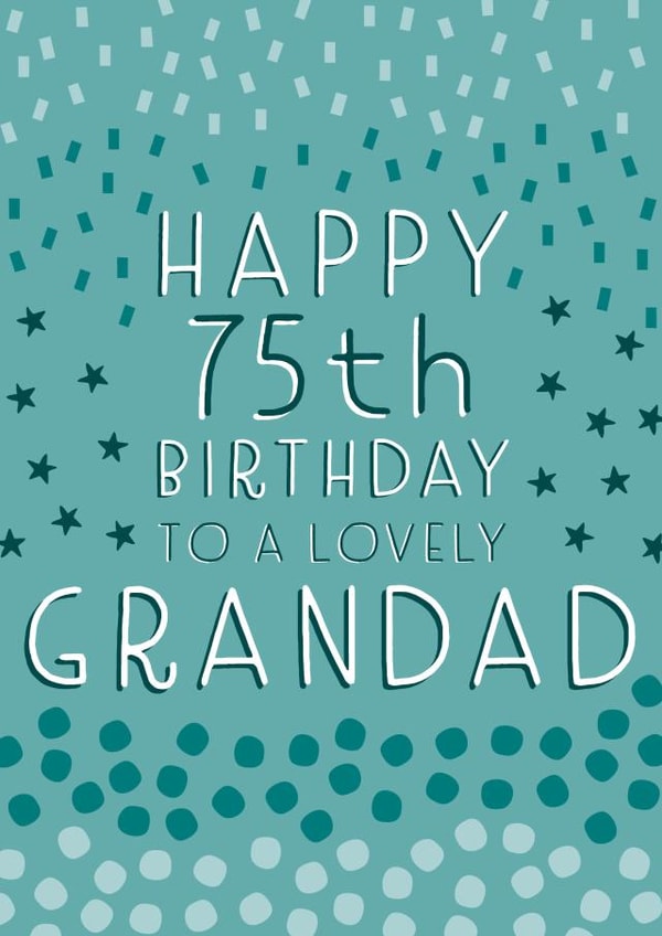 Pretty Birthday Card - 75th - Grandad created by Juniper and Rose Studio