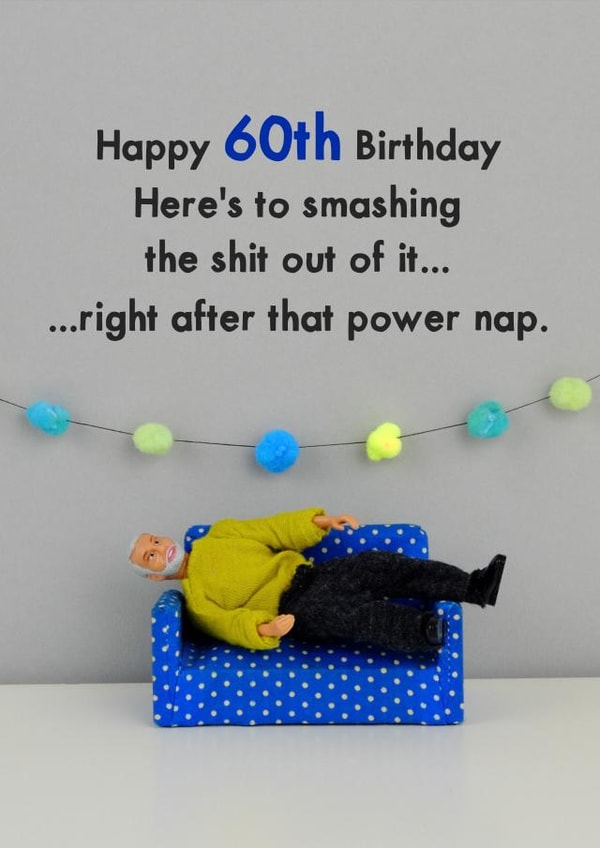 Funny Birthday Card - 60th - Power Nap created by Bold & Bright Cards