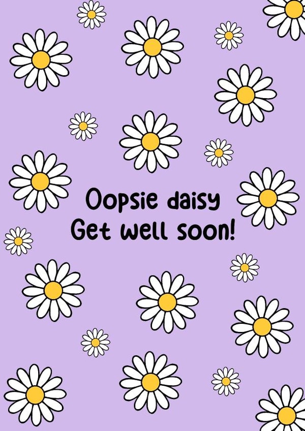 Get Well Soon Card - Oopsie Daisy created by Immy Bickford