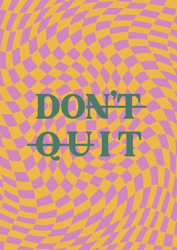 Don't Quit! You can Do it! Motivation card for loved ones whatever their goal! created by Sober the Rainbow