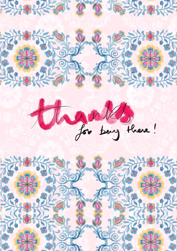 Thanks for being there ! created by Yaz Raja Designs