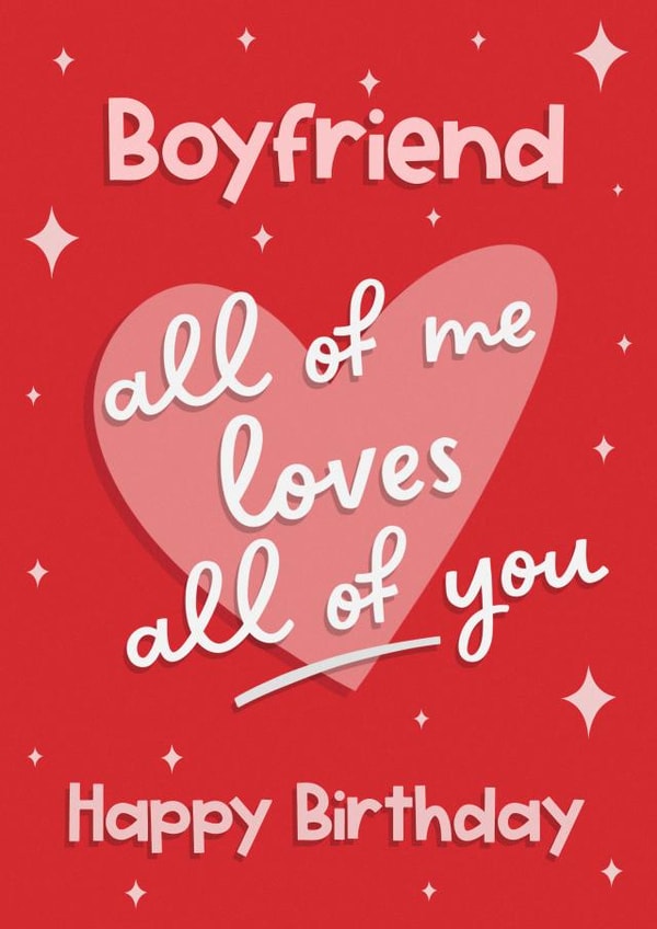 Heartfelt Birthday Card - Boyfriend - All Of Me Loves All Of You | thortful